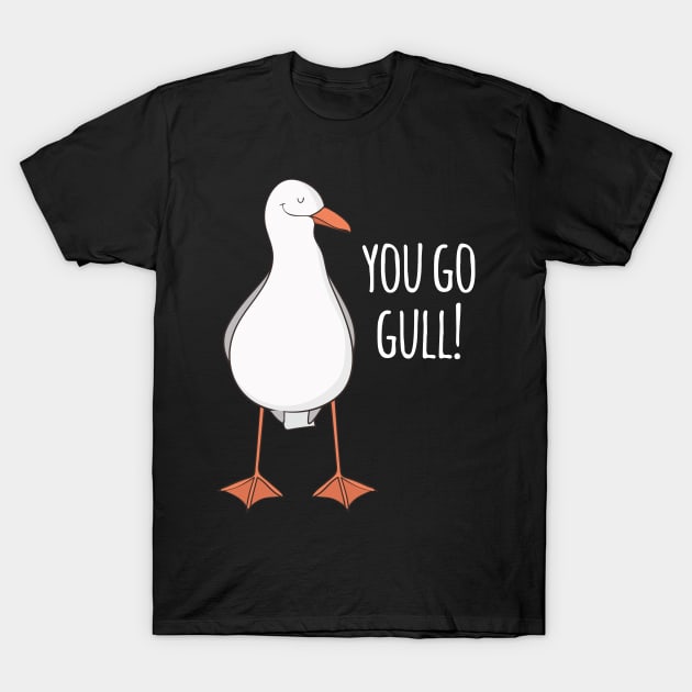 You Go Gull! T-Shirt by Dreamy Panda Designs